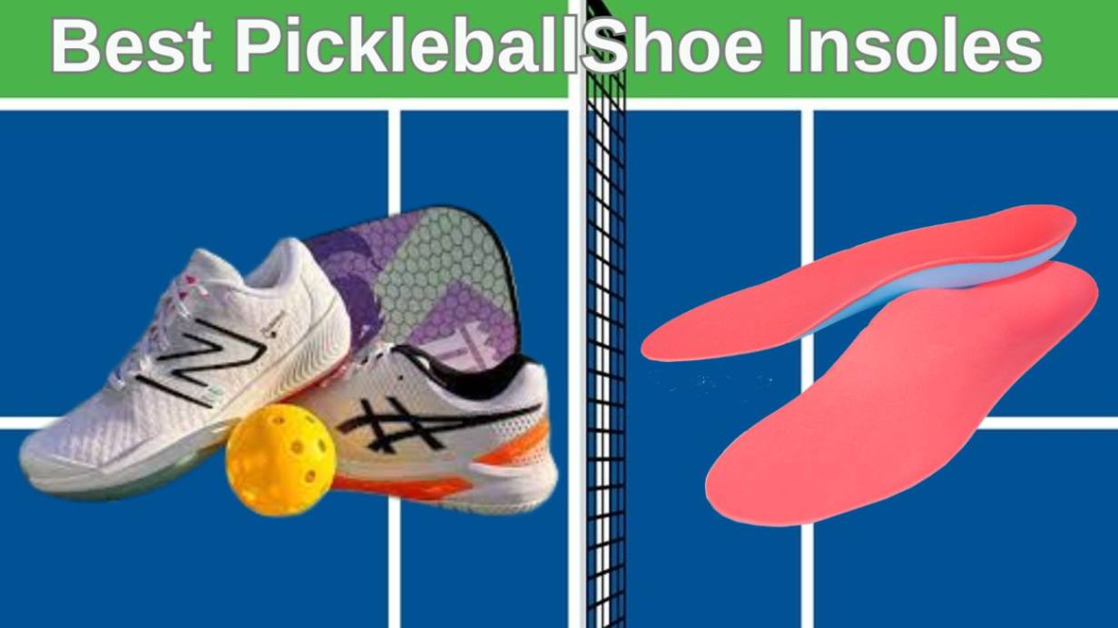 Best Insoles for Pickleball
